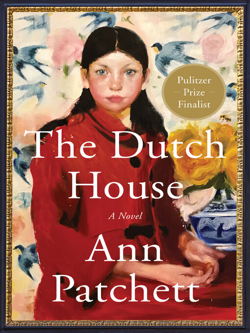 Title details for The Dutch House by Ann Patchett - Available